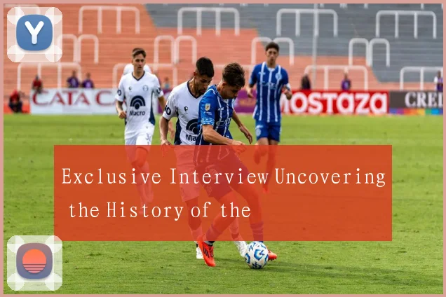 Exclusive Interview Uncovering the History of the