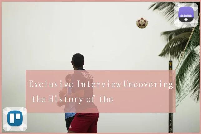Exclusive Interview Uncovering the History of the